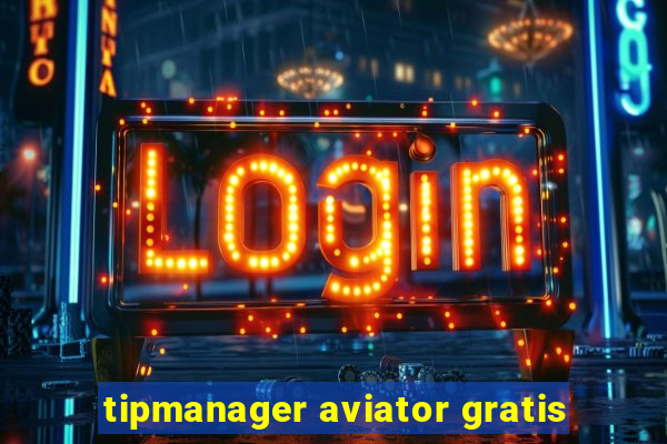 tipmanager aviator gratis